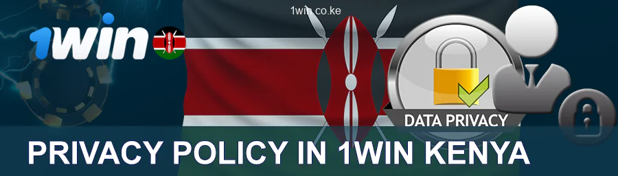 1win Privacy Policy In Kenya